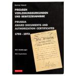Prussia Award Documents & Authorization Certificates. Prussen Verleihungsurkunden und Besitzzeugnisse 1793-1972 – Dietmar Raksch